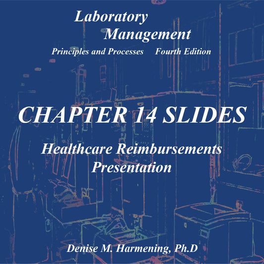 Laboratory Management 4th Edition - Chapter 14 Power Point: Healthcare Reimbursement