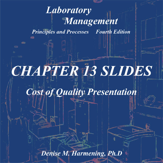 Laboratory Management 4th Edition - Chapter 13 Power Point: Cost of Quality