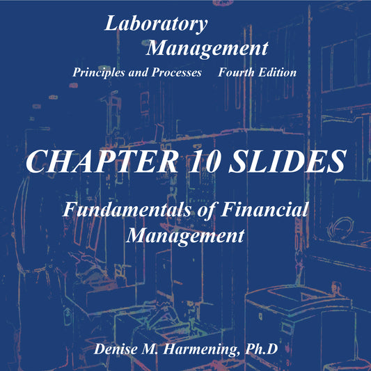 Laboratory Management 4th Edition - Chapter 10 Power Point: Fundamentals of Financial Management