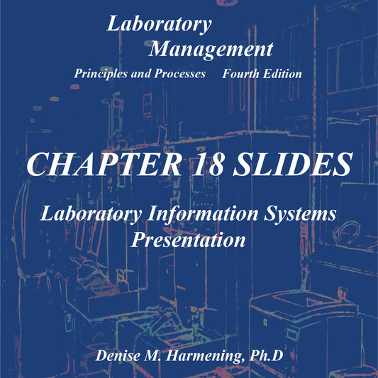 Laboratory Management 4th Edition - Chapter 18 Power Point: Laboratory Information Systems
