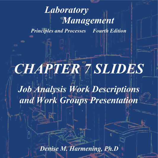 Laboratory Management 4th Edition - Chapter 07 Powerpoint: Job Analysis Work Descriptions and Work Groups