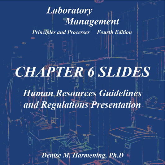 Laboratory Management 4th Edition - Chapter 06 Power Point: Human Resource Guidelines and Regulations