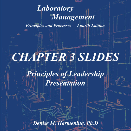 Laboratory Management 4th Edition - Chapter 03 Power Point: Principles of Leadership