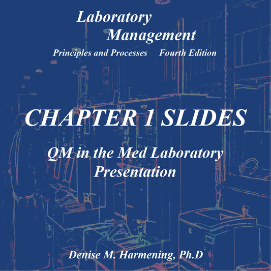 Laboratory Management 4th Edition - Chapter 01 Power Point: QM in the Med Laboratory