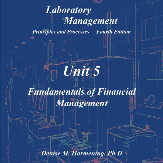 Laboratory Management 4th Edition - Unit 05: Fundamentals of Financial  Management