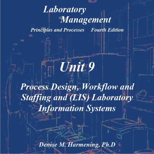 Laboratory Management 4th Edition - Unit 09: Process Design, workflow and Staffing